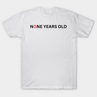 None years old T-Shirt